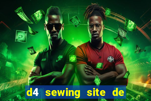 d4 sewing site de relacionamento login